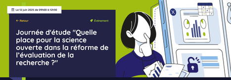 [Save the date] 12 juin 2025 Journée d’étude « Quelle place pour la science ouverte dans la réforme de l’évaluation de la recherche ? » | SCIENCE OUVERTE | Scoop.it