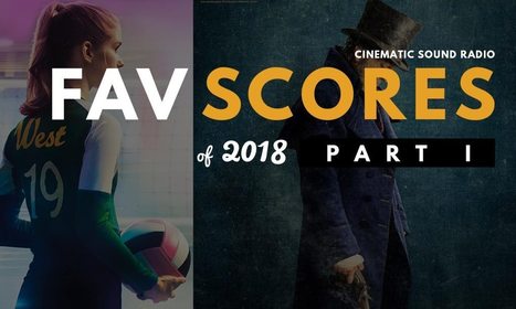 FAVOURITE SCORES OF 2018 – PART 1 | Cinematic Sound Radio | Soundtrack | Scoop.it