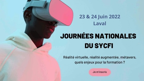 Du 23 au 24/06/22 - Changé - Journées nationales du Sycfi - Réalité virtuelle, métavers et formations : “Quand la formation rencontre l’autre réalité” | Formation : Innovations et EdTech | Scoop.it