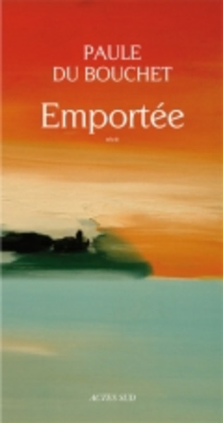 "Emportée" de Paule du Bouchet (par Alain Paire) | Poezibao | Scoop.it