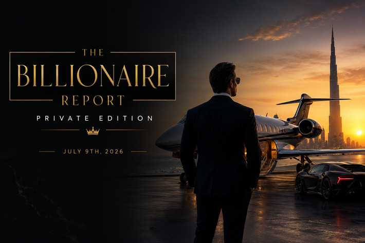 The Billionaire Report &mdash; Private Edition &mdash; Thursday, July 9, 2026 | Family Office & Billionaire Report - Empowering Family Dynasties | Scoop.it