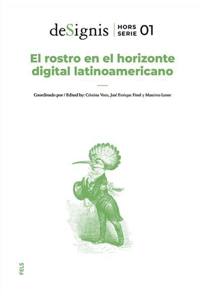 El rostro en el horizonte digital latinoamericano / Cristina Voto, José Enrique Finol y Massimo Leone (coords.) | Comunicación en la era digital | Scoop.it