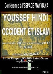 Conf&eacute;rence &laquo; Occident & Islam &raquo; avec Youssef Hindi samedi 28 novembre 2015 vers Paris | ACTUALIT&Eacute; | Scoop.it