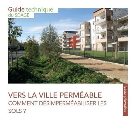 "Vers la ville perméable", un nouveau guide technique du SDAGE | ESPACES VEGETALISES URBAINS | Scoop.it