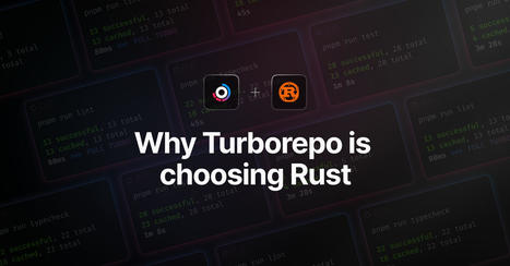 Why Turborepo is migrating from Go to Rust – Vercel | The Rust Language | Scoop.it