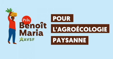 Première édition du Prix Benoît Maria pour l’agroécologie paysanne | Agronomes & Vétérinaires Sans Frontières | Agroecologie et Systèmes Alimentaires Durables | Scoop.it