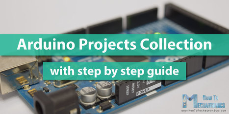 Arduino Projects with DIY Step by Step Tutorials | Education 2.0 & 3.0 | Scoop.it
