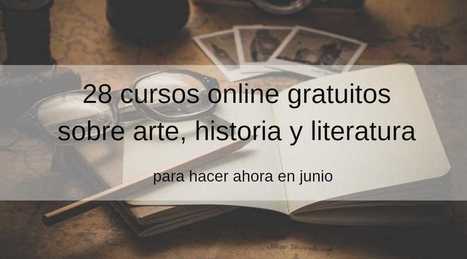 28 cursos gratis de arte, historia y literatura | Educaci&oacute;n, TIC y ecolog&iacute;a | Scoop.it