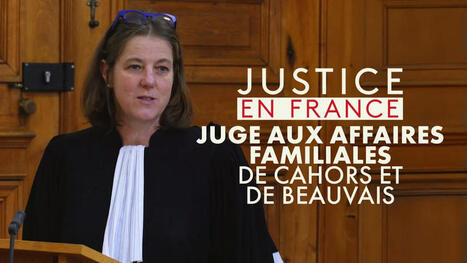 Juge aux affaires familiales de Cahors et Beauvais - Documentaire en replay Justice en France, france.tv [59 min, 2025] | Veille informative du CDIR de Croix-Rouge Compétence Occitanie | Scoop.it