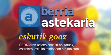 Asteko ezinbestekoak eskuan | Berria.eus | Albisteak | Scoop.it