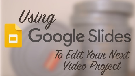 Google Slides: Can We Now Call It A Video Editor? By Jeffrey Bradbury | Education 2.0 & 3.0 | Scoop.it