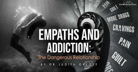 Empaths and Addiction: The Dangerous Relationship | Empaths | Scoop.it