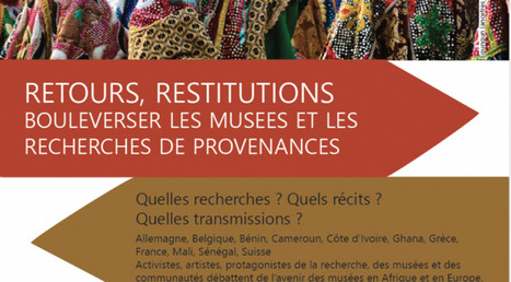 04/04/2025 - Ateliers Retours & Restitutions #7 - Retours, restitutions, bouleverser les musées et les recherches de provenance - Rencontres professionnelles | infos-web | Scoop.it