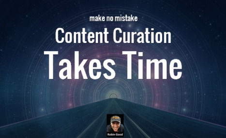 Content Curation Takes Time | E-Learning-Inclusivo (Mashup) | Scoop.it