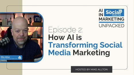 How AI is Transforming Social Media Marketing | The Content Marketing Hat | Scoop.it