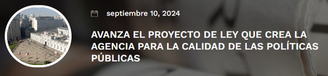 Avanza el proyecto de Ley que crea la agencia para la Calidad de las Políticas Públicas | Evaluación de Políticas Públicas - Actualidad y noticias | Scoop.it
