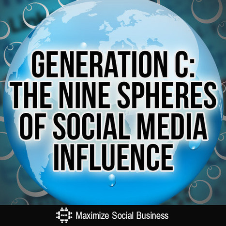 Generation C: The Nine Spheres of Social Media Influence | E-Learning-Inclusivo (Mashup) | Scoop.it
