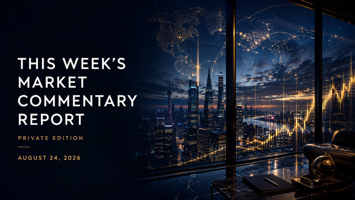 This Week's Market Commentary Report - AUGUST 24, 2026 | Financial Markets Report  - Transforming Money Into Wealth | Scoop.it