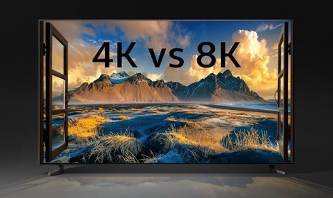 4K vs 8K: ¿Cuáles son las principales diferencias? | Educación, TIC y ecología | Scoop.it