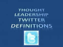 Define Thought Leadership in a Tweet | Thought leadership and online presence | Scoop.it
