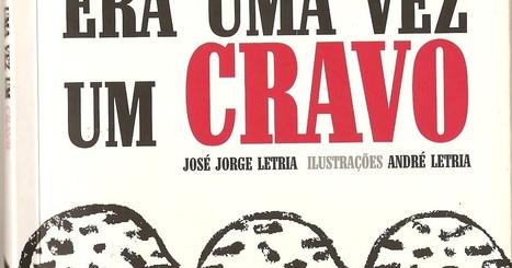 Biblioactiva.ler: Era uma vez um cravo de José Jorge Letria | LIVROS e LEITURA(S) | Scoop.it
