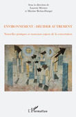 Environnement : Décider autrement. Nouvelles pratiques et nouveaux enjeux de la concertation | Loup | Scoop.it