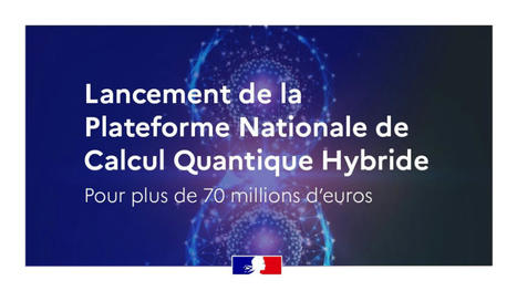 Stratégie quantique : lancement d’une plateforme nationale de calcul quantique | Prospective emploi compétence | Scoop.it