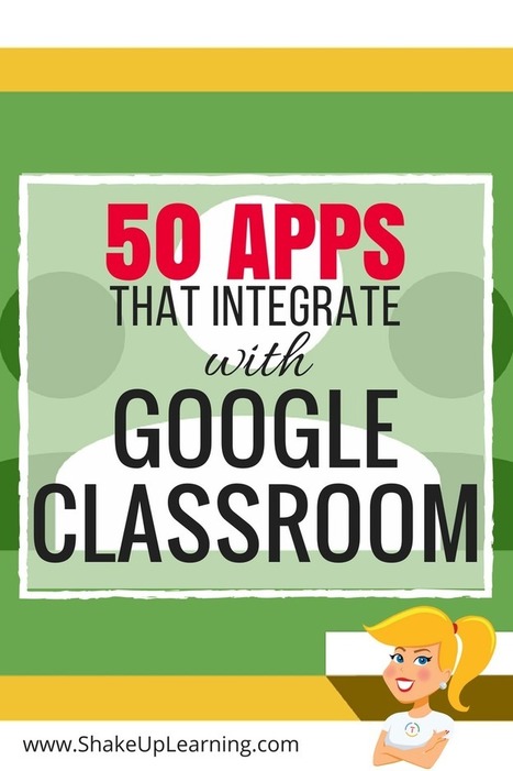 50 Awesome Apps that Integrate with Google Classroom! | Into the Driver's Seat | Scoop.it