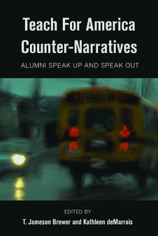 Teach For America Counter-Narratives: Alumni Speak Up and Speak Out // Edited by T. Jameson Brewer and Kathleen DeMarrais | Charter Schools & "Choice": A Closer Look | Scoop.it