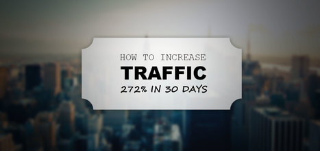 Content Marketing Case Study: How To Increase Traffic 272% In 30 Days (Without Spending A Penny) | A Marketing Mix | Scoop.it
