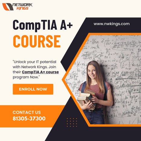 Best CompTIA A+ Course Training | Learn courses CCNA, CCNP, CCIE, CEH, AWS. Directly from Engineers, Network Kings is an online training platform by Engineers for Engineers. | Scoop.it
