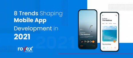 8 Trends Shaping Mobile App Development in 2021 | Fashion & technology | Scoop.it