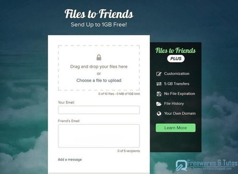 Files To Friends : un nouveau service en ligne pour envoyer des fichiers volumineux jusqu'à 1 Go | Time to Learn | Scoop.it