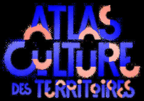 Atlas Culture des territoires | Comprendre les dynamiques culturelles | Veille professionnelle | Scoop.it
