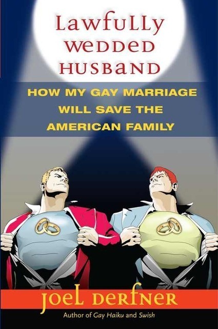 'Lawfully Wedded Husband: How My Gay Marriage Will Save The American Family, Part II | PinkieB.com | LGBTQ+ Life | Scoop.it