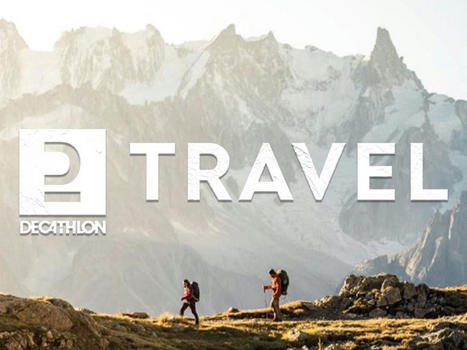Decathlon Travel : "démocratiser et redonner goût à la pratique sportive" | Tourisme de randonnées                                                                                                                                                                                 & Sports de nature pour les pros | Scoop.it