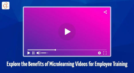 Microlearning Videos: Key Benefits of Microlearning Videos for Employee Training | blended learning | Scoop.it