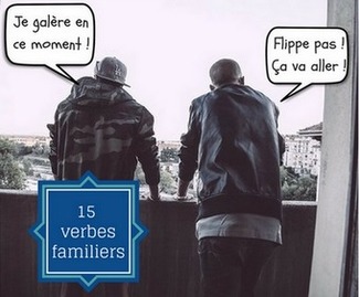 15 verbes familiers pour parler comme un Français | POURQUOI PAS... EN FRANÇAIS ? | Scoop.it