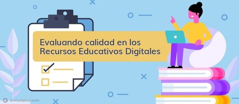 Evaluando calidad en los Recursos Educativos Digitales | Educación, TIC y ecología | Scoop.it