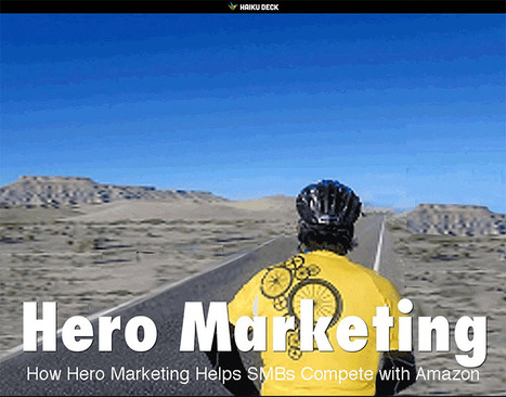 Hero Marketing: How SMBs Can Compete With Amazon - New @HaikuDeck via @Scenttrail | Curation Revolution | Scoop.it