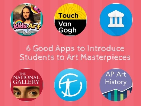 6 Good Apps to Introduce Students to Art Masterpieces | Homeschooling High School | Scoop.it