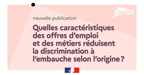 Quelles caract&eacute;ristiques des offres d&rsquo;emploi et des m&eacute;tiers r&eacute;duisent la discrimination &agrave; l&rsquo;embauche selon l&rsquo;origine ? | Veille juridique du CDG13 | Scoop.it