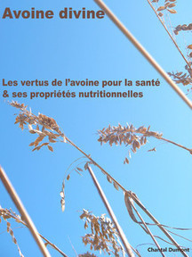 Avoine divine, les vertus de l’avoine pour la santé & ses propriétés nutritionnelles #itunes #ipad | Beauté, santé, des soins, des cosmétiques naturels aux plantes, à fabriquer soi-même | Scoop.it