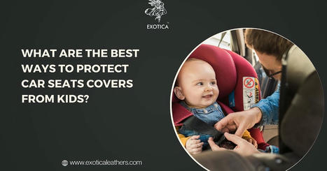 What are the best ways to protect car seats covers from kids? | Stork Rental | Scoop.it