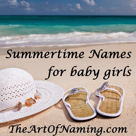 The Art of Naming: Summer Names for Girls | Name News | Scoop.it