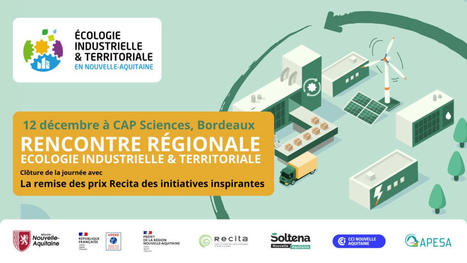 Rencontre régionale de l’Ecologie Industrielle et Territoriale | Dynamiques des territoires en Nouvelle-Aquitaine | Scoop.it