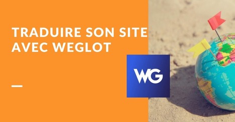 Weglot : Tutoriel complet pour traduire son site WordPress | WordPress France | Scoop.it