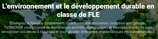 L'environnement et le développement durable en classe de FLE TV5 MONDE | POURQUOI PAS... EN FRANÇAIS ? | Scoop.it