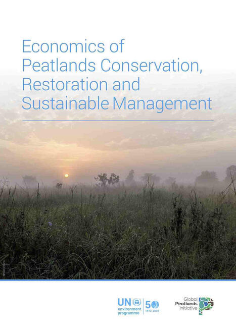 Economics of Peatlands Conservation, Restoration and Sustainable Management | Biodiversity, Climate Change, Environment, Conservation, Forestry, Fisheries, Oceans and Coasts | Scoop.it