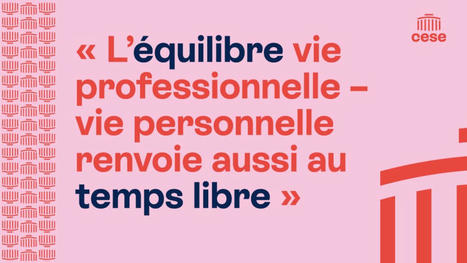 Un avis adopt&eacute; en faveur d'un meilleur &eacute;quilibre vie professionnelle - vie personnelle | CESE | D&eacute;bats de soci&eacute;t&eacute; | Scoop.it